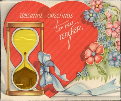 #ad Vtg Valentine Greetings To My Teacher Hourglass Every Hour School Pleasant 1930s
