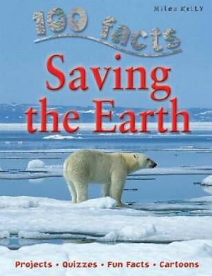 #ad Saving The Earth 100 Facts Paperback By Claybourne Anna GOOD