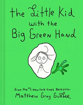 The Little Kid with the Big Green Hand by Matthew Gray Gubler NEW SIGNED