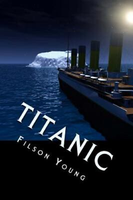 #ad Titanic: The Original Book About The Catastrophe Published Only 37 Days After It
