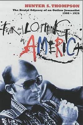 #ad Fear and Loathing in America: The Brutal Odyssey of an Outlaw Journalist GOOD