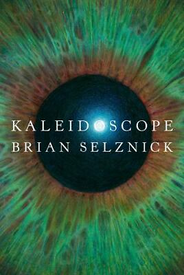 Kaleidoscope Hardcover By Selznick Brian VERY GOOD
