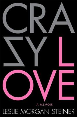 Crazy Love by Steiner Leslie Morgan