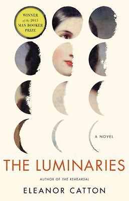 The Luminaries: A Novel Man Booker Prize Catton Eleanor Used Acceptable