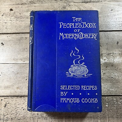 c1900 Antique Cookbook quot;The People#x27;s Book of Modern Cookeryquot;