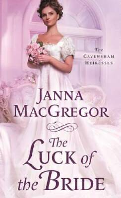 #ad The Luck of the Bride: The Cavensham Heiresses By MacGregor Janna ACCEPTABLE
