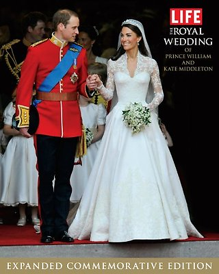 LIFE The Royal Wedding of Prince William and Kate Middleton: Expanded Commemora