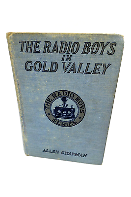 #ad Vintage Antique 1927 The Radio Boys In Gold Valley by Allen Chapman HC Book