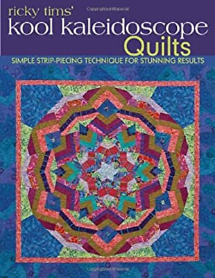 #ad Ricky Tims#x27; Kool Kaleidoscope Quilts : Simple Strip Piecing Techn