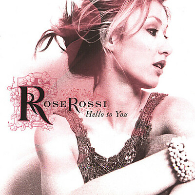 Rossi Rose : Hello to You CD