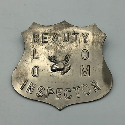 Vintage Antique LOOM Loyal Order Of Moose Lodge BEAUTY INSPECTOR Pin Badge F4