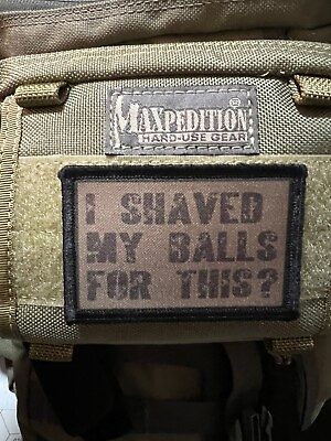 I Shaved My Balls for This Morale Patch Tactical Military Army USA