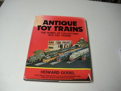 #ad Antique Toy Trains The Hobby Of Collecting Old Toy Trains Howard Godel 1rst.Ed.