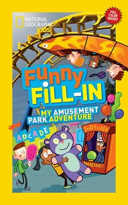 National Geographic Kids Funny Fill in: My Amusement Park Adventure NG Kids Fu
