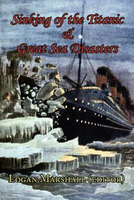 #ad Sinking Of The Titanic And Great Sea Disasters As Told By First Hand Acco...
