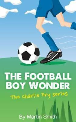#ad The Football Boy Wonder: Football book for kids 7 13 The Charlie Fry S GOOD