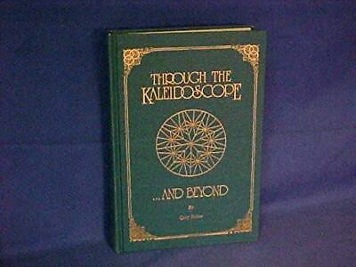 Through The Kaleidoscope and Beyond Hardcover By Cozy Baker GOOD