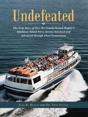 #ad Undefeated : The True Story of How the Family owned Shepler’s Mackinac Island...