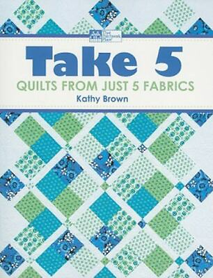 #ad Take 5: Quilts from Just 5 Fabrics by Brown Kathy